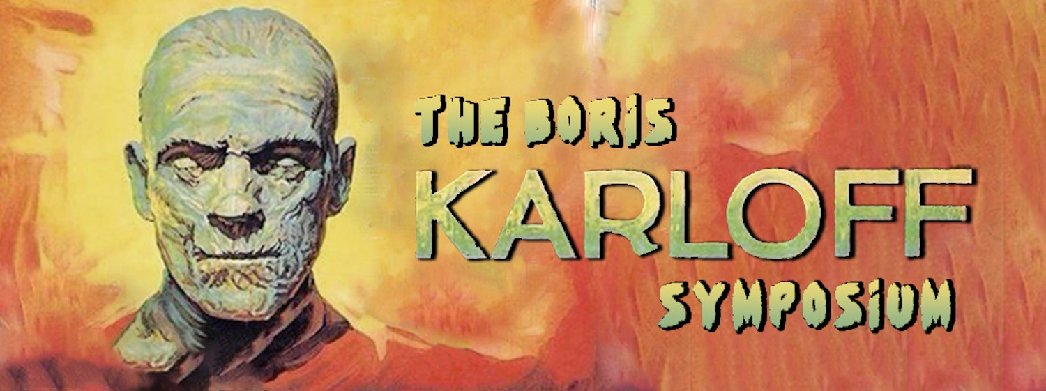 Boris Karloff The Many Faces of a Film Icon An Online Symposium